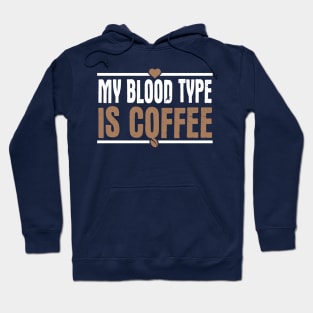 My Blood Type Is Coffee Hoodie